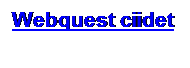 Cuadro de texto: Webquest ciidet